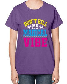 dont kill my magical vibe 95# - unicorn-  Ladies T-Shirt