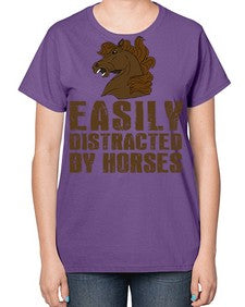 easily distracted by horses - horse-  Ladies T-Shirt