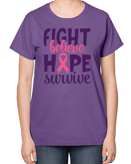 fight believe hope survive Style 13# - breast cancer-  Ladies T-Shirt
