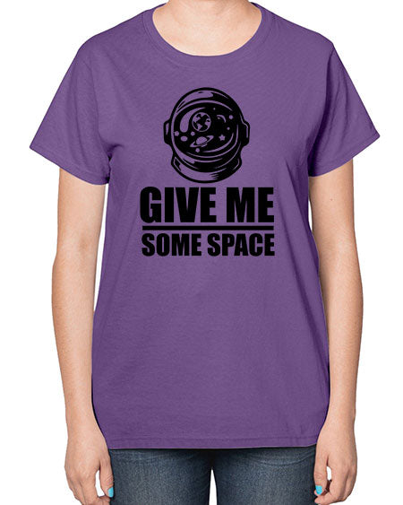 give me some space 34# - space-  Ladies T-Shirt