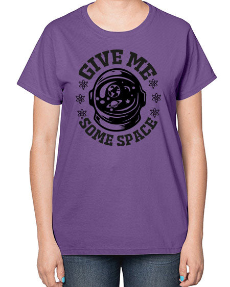 give me some space 35# - space-  Ladies T-Shirt