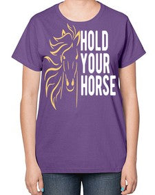 hold your horse Style 5# - horse-  Ladies T-Shirt