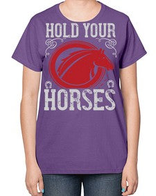 hold your horses Style 52# - horse-  Ladies T-Shirt