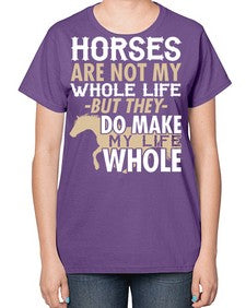 horses are not my whole life - horse-  Ladies T-Shirt