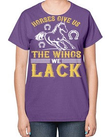 horses give us the wings we lack Style 44# - horse-  Ladies T-Shirt
