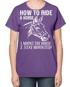 how to ride a horse just stay mounted - horse-  Ladies T-Shirt