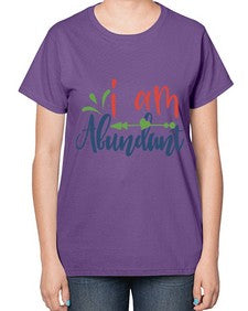 i am abundant Style 109# - motivation-  Ladies T-Shirt