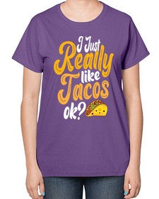 i just really 1112# - tacos-  Ladies T-Shirt