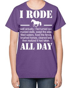 i rode my horse all day - horse-  Ladies T-Shirt