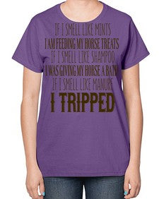 if i smell like mints i am feeding my horse treats - horse-  Ladies T-Shirt
