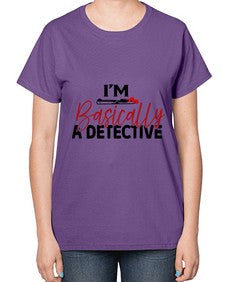 im basically a detective 636# - true crime-  Ladies T-Shirt