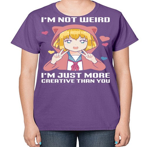 im not wierd im just more creative than you248# - anime-  Ladies T-Shirt