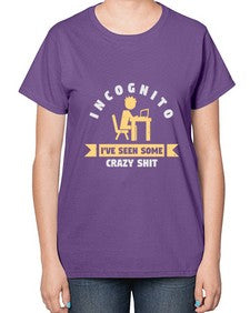 incognito ive seen some crazy shit 31# - computer-  Ladies T-Shirt