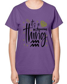 its a Aquarius thing 263# - aquarius-  Ladies T-Shirt