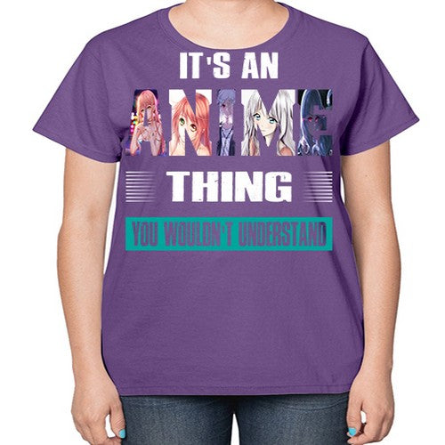 its an thing you wouldnt understand252# - anime-  Ladies T-Shirt