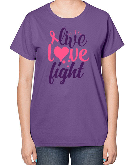 live love fight Style 8# - breast cancer-  Ladies T-Shirt