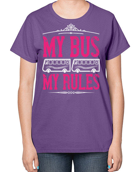 my bus my rules Style 1101# - Bus Driver-  Ladies T-Shirt