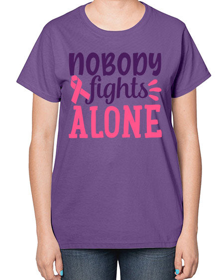 nobody fights alone Style 6# - breast cancer-  Ladies T-Shirt