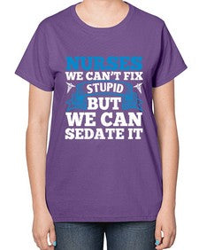nurses we cant fix Style 1259# - nurse-  Ladies T-Shirt