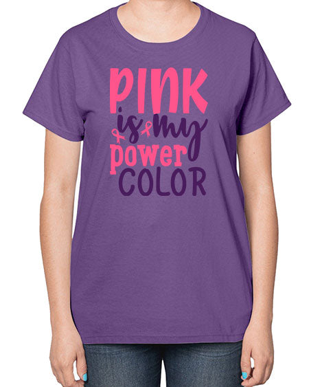 pink is my power color Style 5# - breast cancer-  Ladies T-Shirt