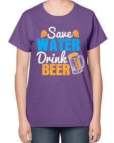 save water drink beer 1515# - beer-  Ladies T-Shirt