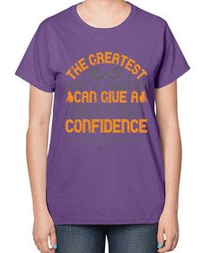 the greatest gift a parent can give a child is selfconfidence 589# - parents day-  Ladies T-Shirt