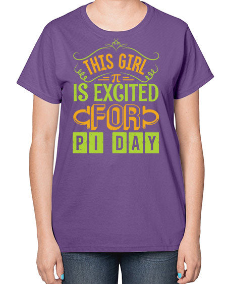 this girl is excited for pi day 48# - pi-  Ladies T-Shirt