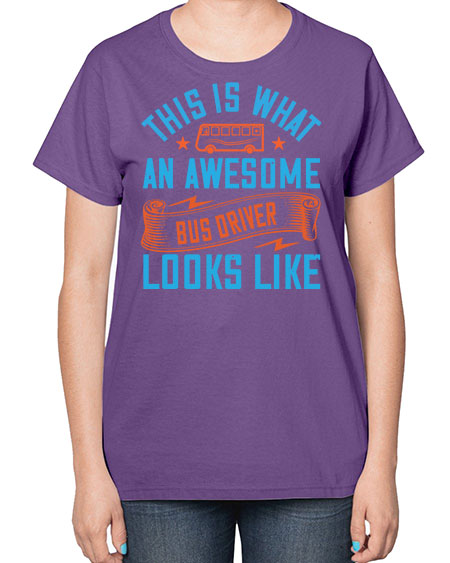 this is what an awesome bus driver looks likee Style 1546# - Bus Driver-  Ladies T-Shirt
