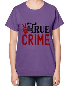 true crime 1187# - true crime-  Ladies T-Shirt