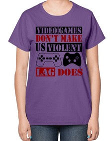 video games dont make us violent lag does 161# - video games-  Ladies T-Shirt