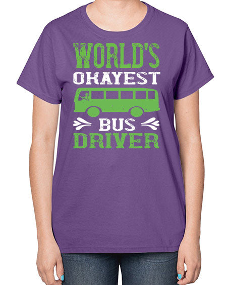 worlds okayest bus driver Style 1670# - Bus Driver-  Ladies T-Shirt