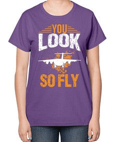 you look so fly  53# - airplane-  Ladies T-Shirt