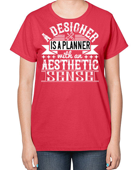 A designer is a planner with an aesthetic sense Style 9# - architect-  Ladies T-Shirt