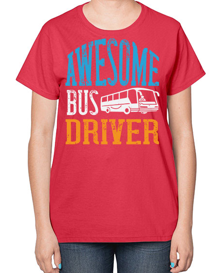 AWESOME BUS DRIVER Style 584# - Bus Driver-  Ladies T-Shirt