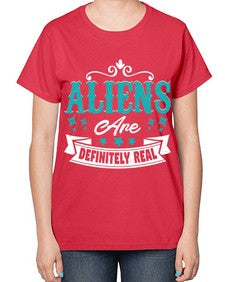 Aliens are real 26# - ufo-  Ladies T-Shirt