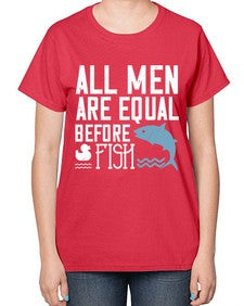 All men are equal before fish 6# - funny-  Ladies T-Shirt