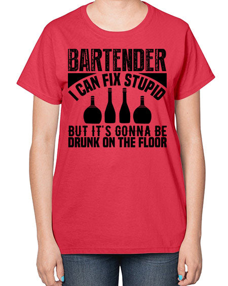 Bartender I can fix Style 54# - bartender-  Ladies T-Shirt