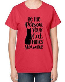 Be The Person Your Cat Style 78# - cats-  Ladies T-Shirt