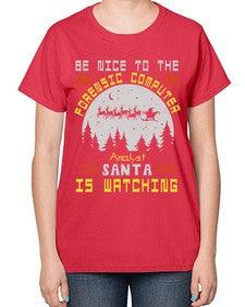 Be nice to the forensic computer analyst 32# - computer-  Ladies T-Shirt