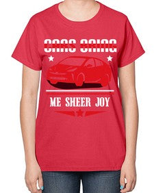 Cars bring me sheer joy 95# - car-  Ladies T-Shirt