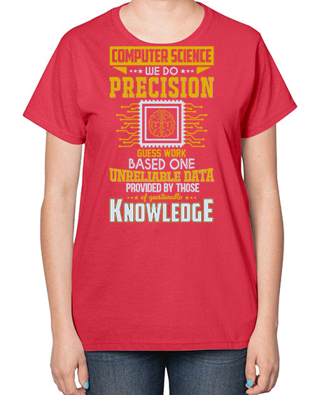 Computer Science we do 278# - general science-  Ladies T-Shirt