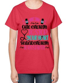 Cute Enough To Stop You Style Style 687# - nurse-  Ladies T-Shirt