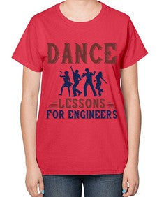DANCE LESSONS FOR ENGINEERS Style 111# - engineer-  Ladies T-Shirt