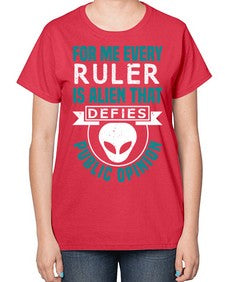 Every ruler is an alien 52# - ufo-  Ladies T-Shirt