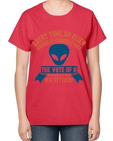 Every time an alien votes 53# - ufo-  Ladies T-Shirt