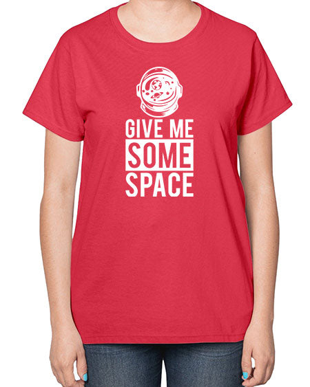 Give Me Some Space 33# - space-  Ladies T-Shirt
