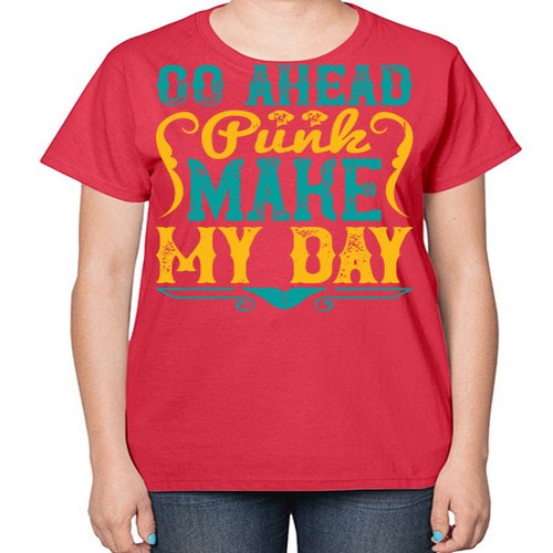 Go Ahead Punk Make My Day Style 45# - dogs-  Ladies T-Shirt
