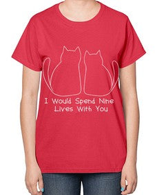 I Would Spend Nine Lives with You - cats-  Ladies T-Shirt