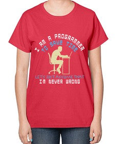 I am a programmer to save time I am never wrong 42# - computer-  Ladies T-Shirt