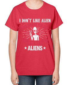 I dont like alien films where you dont get to see the aliens 10# - ufo-  Ladies T-Shirt